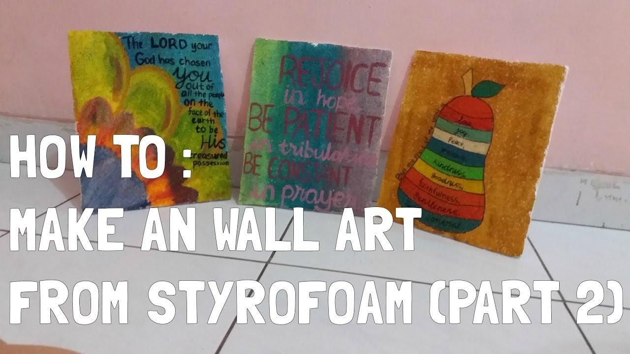Diy] How To : Make An Wall Art From Styrofoam (part 2) – Youtube In Styrofoam Wall Art (View 5 of 20)
