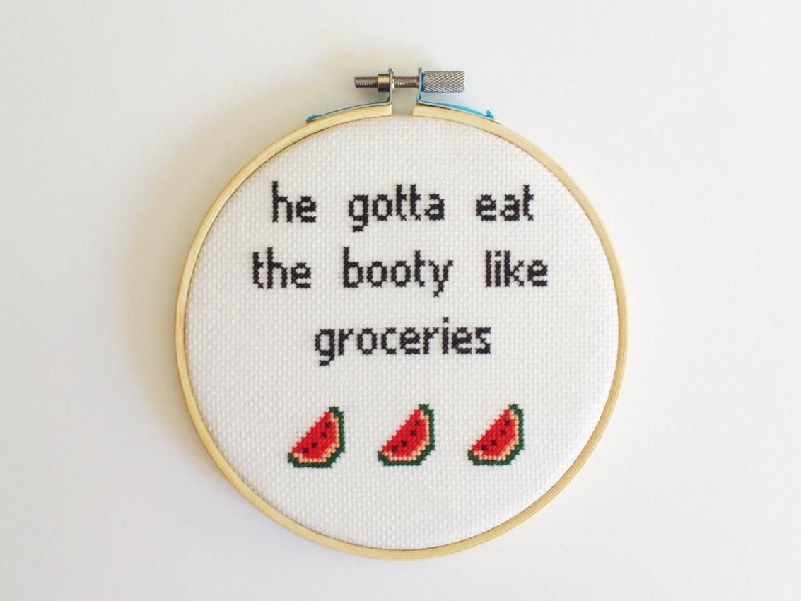 He Gotta Eat The Booty Like Groceries Cross Stitch Jhene Pertaining To Feminist Wall Art (Photo 13 of 20)