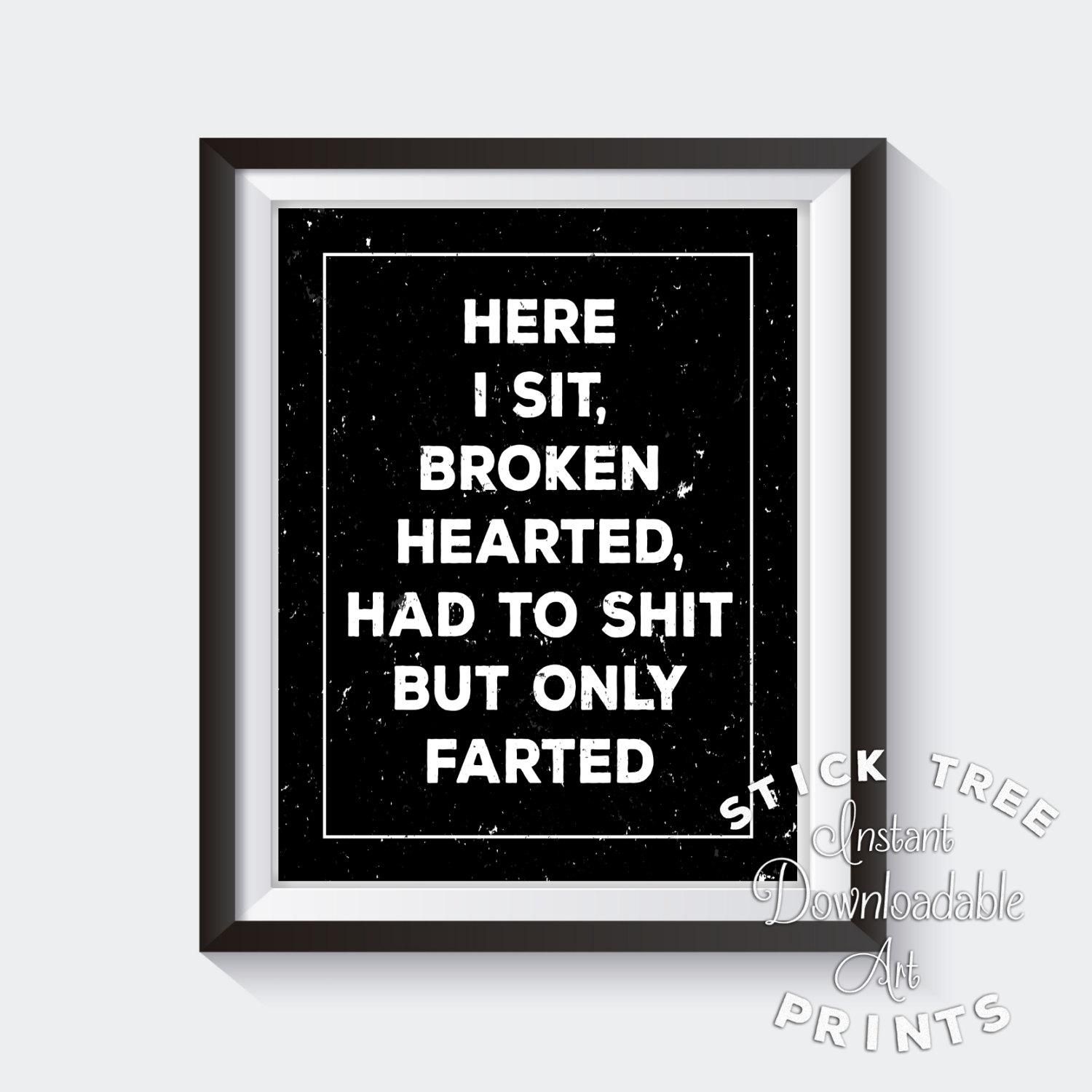 Here I Sit Broken Hearted Funny Bathroom Print Funny Regarding Black And White Bathroom Wall Art (Photo 3 of 20)