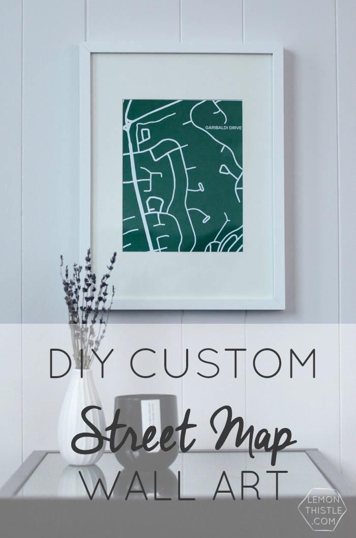 Diy Custom Street Maps Wall Art – Lemon Thistle For Custom Map Wall Art (View 9 of 20)