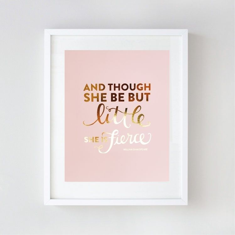 And Though She Be But Little She Is Fierce | Quote Wall Art | A With Though She Be But Little She Is Fierce Wall Art (Photo 4 of 25)