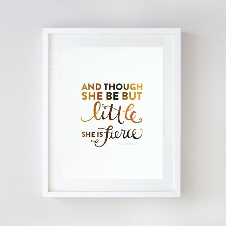And Though She Be But Little She Is Fierce – White | Quotes For With Regard To Though She Be But Little She Is Fierce Wall Art (Photo 1 of 25)