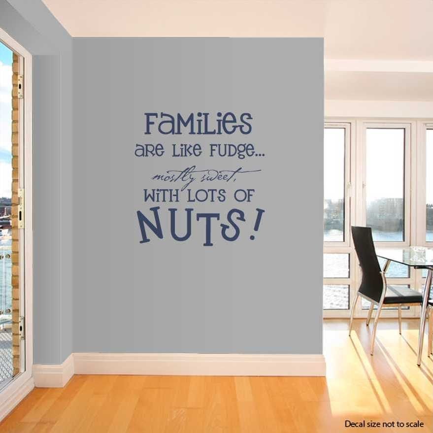 Excellent Families Are Like Fudge Wall Art Decals For Custom Wall Throughout Custom Wall Art (View 19 of 20)