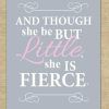 Though She Be but Little She Is Fierce Wall Art (Photo 22 of 25)