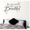 Be Your Own Kind of Beautiful Wall Art (Photo 6 of 10)