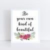 Be Your Own Kind of Beautiful Wall Art (Photo 1 of 10)