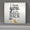 I Love You to the Moon and Back Wall Art (Photo 13 of 20)